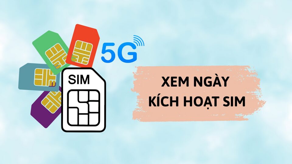3 cách kiểm tra ngày kích hoạt SIM Viettel chính xác 1 3 cách kiểm tra ngày kích hoạt SIM Viettel chính xác